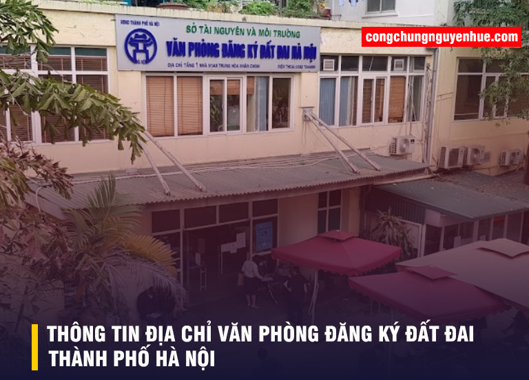 Thông tin địa chỉ Văn phòng Đăng ký đất đai thành phố Hà Nội