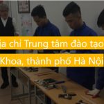 Thông tin địa chỉ Trung tâm đào tạo nghề Bách Khoa, thành phố Hà Nội