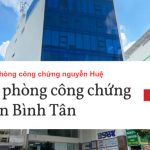 Danh sách các Văn phòng Công chứng Quận Bình Tân, thành phố Hồ Chí Minh uy tín nhất