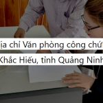 Thông tin địa chỉ Văn phòng công chứng Nguyễn Khắc Hiếu, tỉnh Quảng Ninh