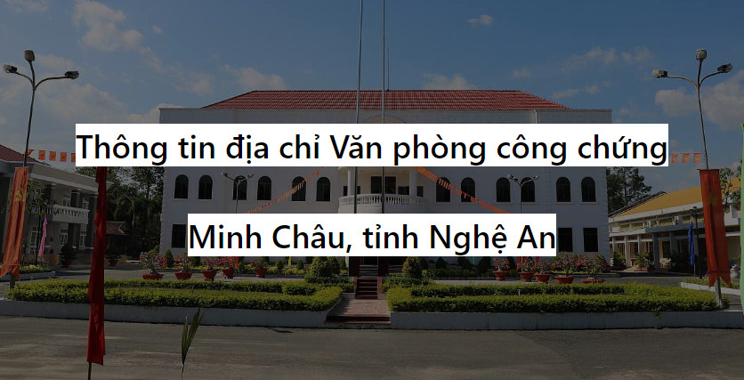 Văn phòng công chứng Minh Châu, tỉnh Nghệ An