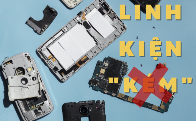 thay linh kiện kém chất lượng